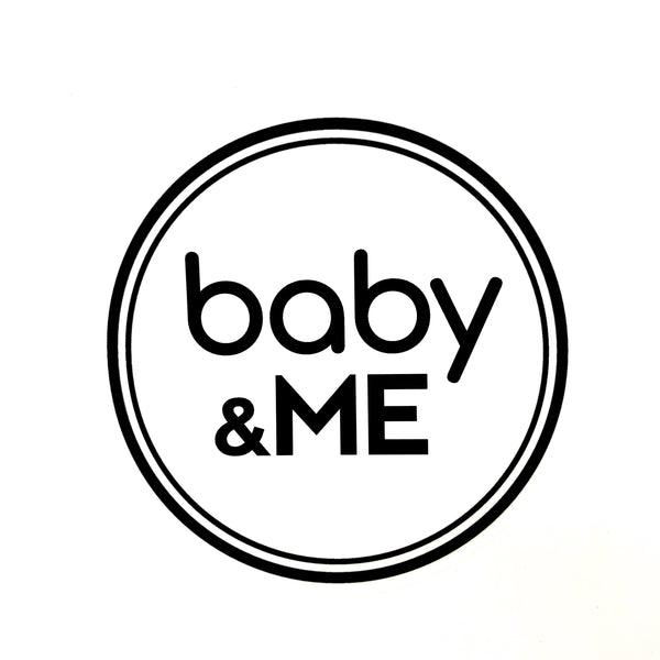BABY &amp; ME - *NEW*