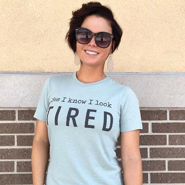 Banky Girl Creations - “Yes I Know I Look Tired" Tee