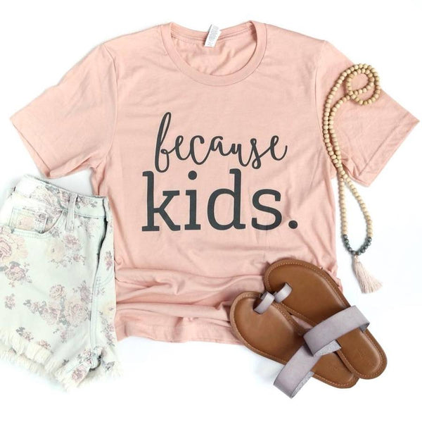 Banky Girl Creations - “Because Kids" Tee