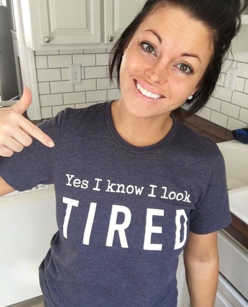 Banky Girl Creations - “Yes I Know I Look Tired" Tee