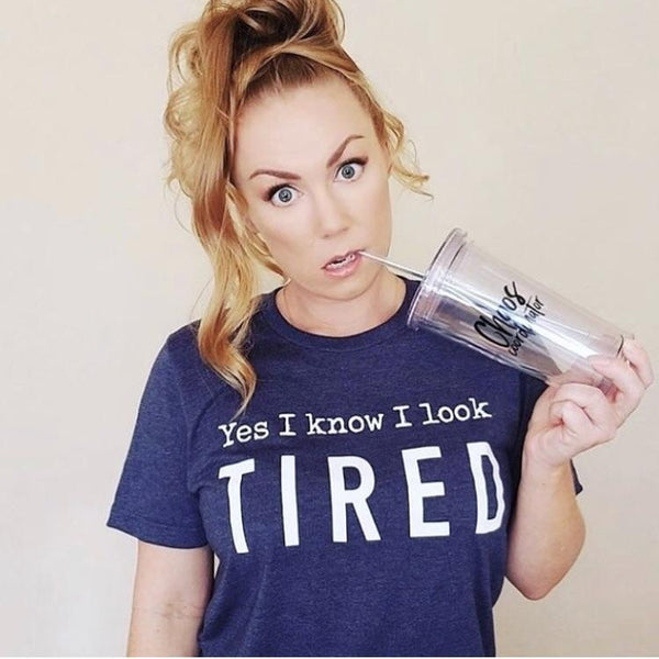 Banky Girl Creations - “Yes I Know I Look Tired" Tee